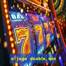 o jogo double win paga mesmo